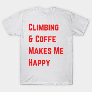 Climbing And Coffe Makes Me Happy T-Shirt